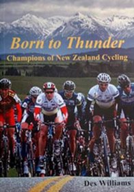 Born to Thunder - Champions of NZ Cycling