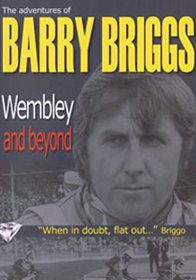 Barry Briggs - Wembley and Beyond